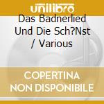 Das Badnerlied Und Die Sch?Nst / Various cd
