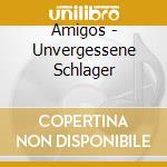 Amigos - Unvergessene Schlager cd