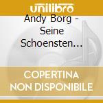 Andy Borg - Seine Schoensten Lieder (2 Cd) cd musicale di Borg, Andy
