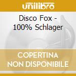 Disco Fox - 100% Schlager cd