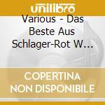Various - Das Beste Aus Schlager-Rot W (2 Cd) cd musicale di Various