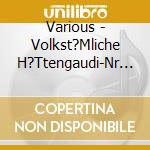 Various - Volkst?Mliche H?Ttengaudi-Nr (2 Cd) cd