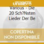Various - Die 20 Sch?Nsten Lieder Der Be cd
