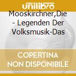 Mooskirchner,Die - Legenden Der Volksmusik-Das cd