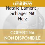 Natalie Lament - Schlager Mit Herz cd