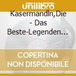 Kasermandln,Die - Das Beste-Legenden Der Volks cd