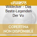 Wildecker - Das Beste-Legenden Der Vo cd