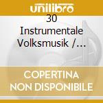 30 Instrumentale Volksmusik / Various (2 Cd) cd