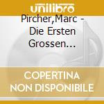 Pircher,Marc - Die Ersten Grossen Erfolge cd musicale di Pircher,Marc