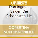 Domingos - Singen Die Schoensten Lie cd musicale di Domingos