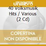 40 Volksmusik Hits / Various (2 Cd) cd musicale di Mcp
