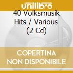 40 Volksmusik Hits / Various (2 Cd) cd