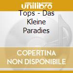 Tops - Das Kleine Paradies cd musicale di Tops