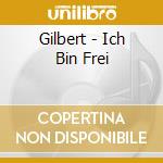 Gilbert - Ich Bin Frei cd