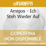 Amigos - Ich Steh Wieder Auf cd