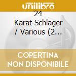 24 Karat-Schlager / Various (2 Cd) cd