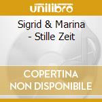 Sigrid & Marina - Stille Zeit cd musicale di Sigrid & Marina