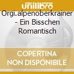 Orgi.alpenoberkrainer - Ein Bisschen Romantisch cd musicale di Orgi.alpenoberkrainer