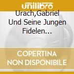 Urach,Gabriel Und Seine Jungen Fidelen Lavanttaler - Jetzt Gehts Los