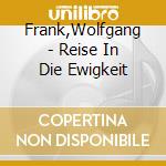 Frank,Wolfgang - Reise In Die Ewigkeit cd