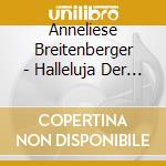 Anneliese Breitenberger - Halleluja Der Berge cd