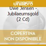 Uwe Jensen - Jubilaeumsgold (2 Cd) cd musicale di Uwe Jensen