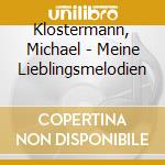 Klostermann, Michael - Meine Lieblingsmelodien cd musicale di Klostermann, Michael