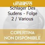 Schlager Des Sudens - Folge 2 / Various cd