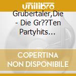 Grubertaler,Die - Die Gr??Ten Partyhits Vol.6 cd
