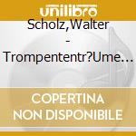 Scholz,Walter - Trompententr?Ume Zur Weihnacht cd