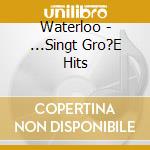 Waterloo - ...Singt Gro?E Hits cd