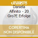 Daniela Alfinito - 20 Gro?E Erfolge cd