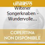 Wiltener Songerknaben - Wundervolle Weihnachtszeit cd