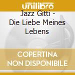 Jazz Gitti - Die Liebe Meines Lebens