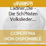 Ladiner,Die - Die Sch?Nsten Volkslieder Aus cd