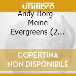 Andy Borg - Meine Evergreens (2 Cd) cd