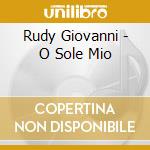 Rudy Giovanni - O Sole Mio cd