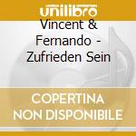 Vincent & Fernando - Zufrieden Sein cd