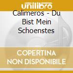 Calimeros - Du Bist Mein Schoenstes cd musicale di Calimeros