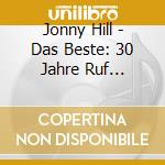 Jonny Hill - Das Beste: 30 Jahre Ruf Teddyb?R 1-4 cd musicale di Jonny Hill