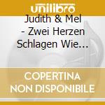 Judith & Mel - Zwei Herzen Schlagen Wie Eins - Die cd