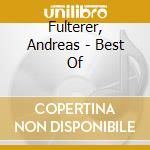 Fulterer, Andreas - Best Of cd musicale di Fulterer, Andreas