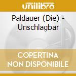 Paldauer (Die) - Unschlagbar cd musicale di Paldauer (Die)