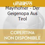 Mayrhofner - Der Geigenopa Aus Tirol cd