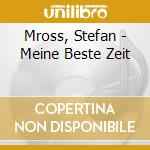 Mross, Stefan - Meine Beste Zeit cd musicale di Mross, Stefan