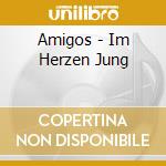 Amigos - Im Herzen Jung cd