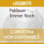 Paldauer - ... Immer Noch cd