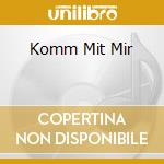 Komm Mit Mir cd