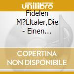 Fidelen M?Lltaler,Die - Einen Bergkristall Hab Ich Ges cd
