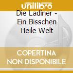 Die Ladiner - Ein Bisschen Heile Welt cd